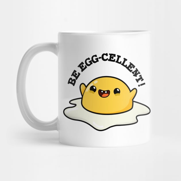 Be Egg-cellent Cute Egg Pun by punnybone